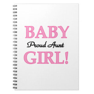 Proud Aunt Baby Girl T-shirts and Gifts Spiral Notebook