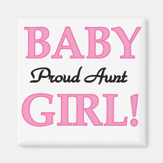 Proud Aunt Baby Girl Tshirts and Gifts Magnet