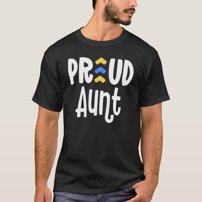 Proud Aunt Down Syndrome Grandma Family T21 Awaren T-Shirt (Front)