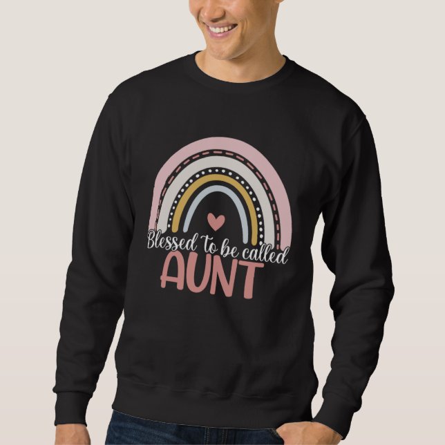 Proud Aunt Mothers Day Blessed To Be Called Aunt R Sweatshirt (Front)