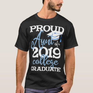 Proud Aunt Of A 2019 College Graduate  T-Shirt
