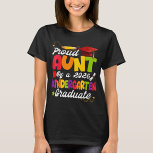 Proud Aunt Of A 2026 Kindergarten Graduate T-Shirt