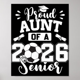 Proud Aunt Of A 2026 Senior Soccer Ll Graduation Poster