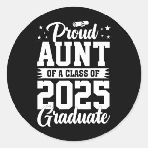 Proud Aunt Of A Cl Of 2025 Graduate Senior Graduat Classic Round Sticker