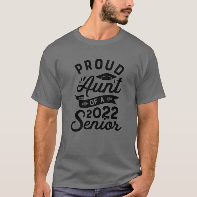 Proud Aunt Of A Class 2022 Senior Graduation Funny T-Shirt (Front)