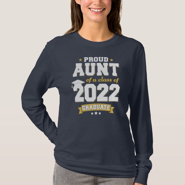 Proud Aunt Of A Class Of 2022 Graduate Aunt T-Shirt (Front)