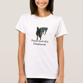 Proud Aunt of a Greyhound. T-Shirt