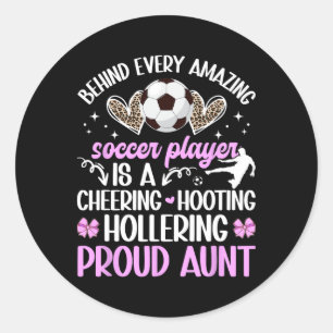 Proud Aunt Of A Soccer Player Auntie Soccer Aunt  Classic Round Sticker