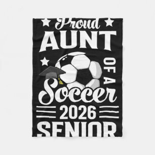 Proud Aunt Of A Soccer Senior 2026 Graduation  Fleece Blanket