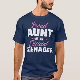 Proud aunt of a teenager 13th birthday T-Shirt