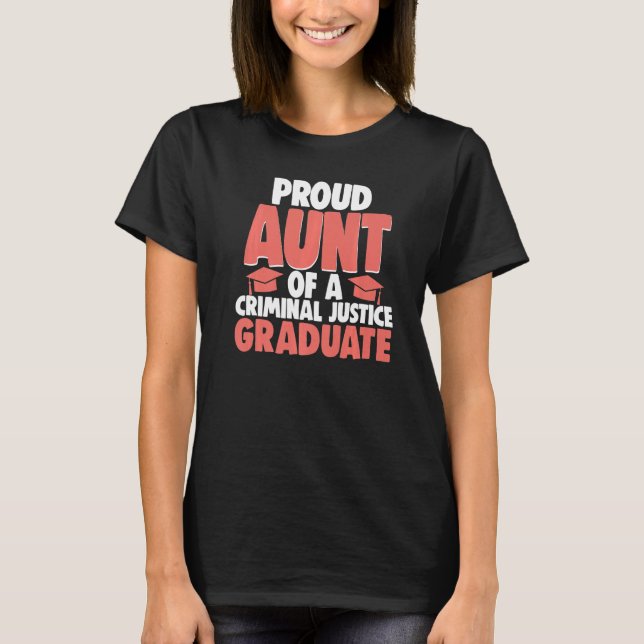 Proud Aunt Of Criminal Justice Graduate Court Lega T-Shirt (Front)