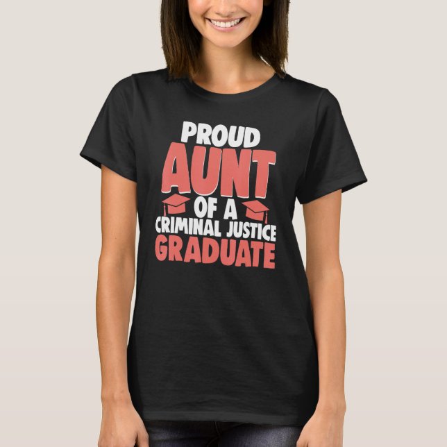 Proud Aunt Of Criminal Justice Graduate Court Lega T-Shirt (Front)