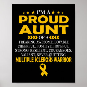 Proud Aunt Of Multiple Sclerosis Warrior T  Poster
