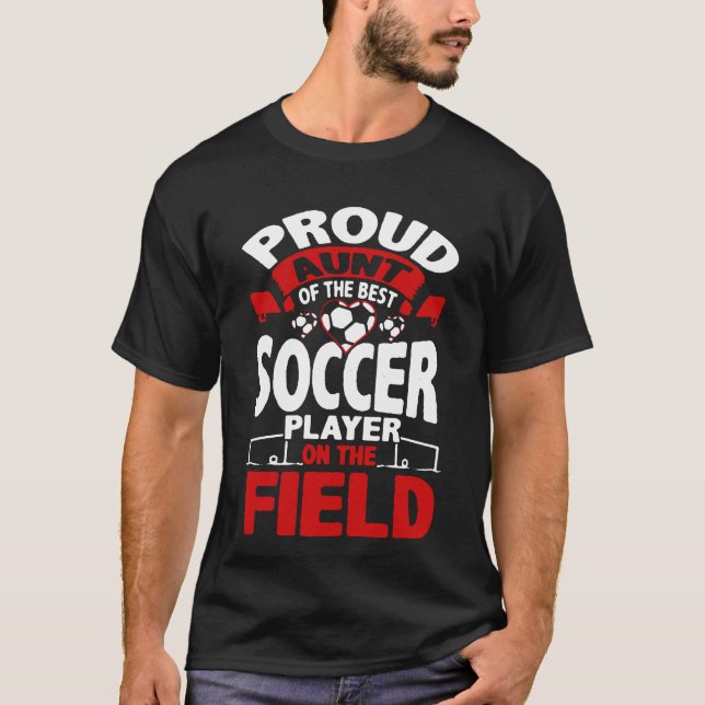 Proud Aunt Of The Best Soccer Player T-Shirt (Front)