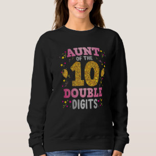 Proud Aunt Of The Double Digit 10th Birthday Girl Sweatshirt