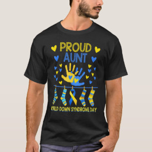 Proud Aunt T21 World Down Syndrome Awareness Day R T-Shirt