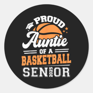 Proud Auntie Of A 2025 Senior Basketball Graduatio Classic Round Sticker