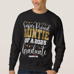 Proud Auntie Of A Class of 2025 Graduate Senior Gr Sweatshirt