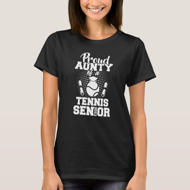 Proud Aunty Of A Tennis Senior 2023 Graduation Day T-Shirt (Front)