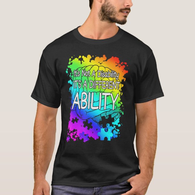 Proud Autism Awareness Not Disability It's Differe T-Shirt (Front)