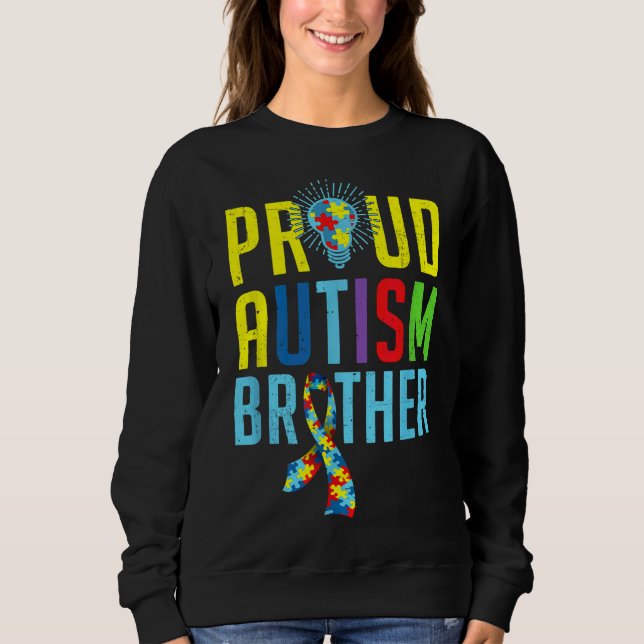 Proud Autism Brother Sibling Autism Awareness Sweatshirt (Front)