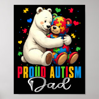 Proud Autism Dad Bear Autism Awareness Autistic So Poster