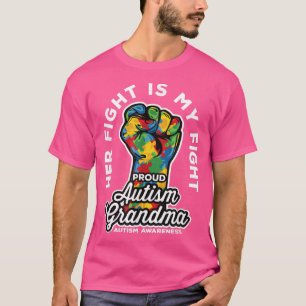 Proud Autism Grandma Her Fight Is My Fight Support T-Shirt