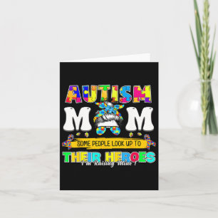 Proud Autism Mum Some People Look Up To Their Hero Card