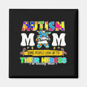 Proud Autism Mum Some People Look Up To Their Hero Magnet