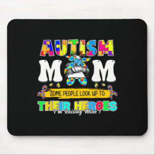 Proud Autism Mum Some People Look Up To Their Hero Mouse Pad
