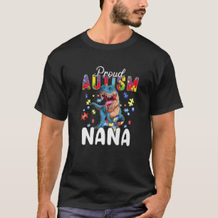 Proud Autism Nana Dinosaur T Rex Autism Awareness T-Shirt