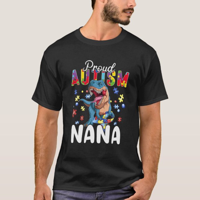 Proud Autism Nana Dinosaur T Rex Autism Awareness T-Shirt (Front)