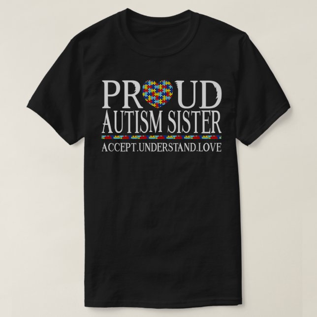 Proud Autism Sister Family Autism Awareness Day Pr T-Shirt (Design Front)