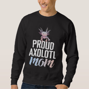 Proud Axolotl Mum Sweatshirt
