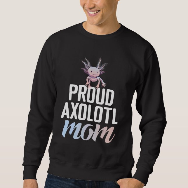 Proud Axolotl Mum Sweatshirt (Front)