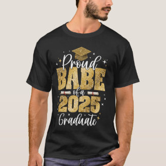 Proud Babe of a Class of 2025 Graduate Senior Grad T-Shirt