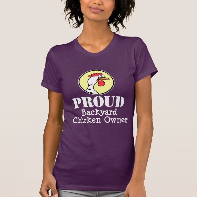 Proud Backyard Chicken Owner (ON DARK) T-Shirt (Front)