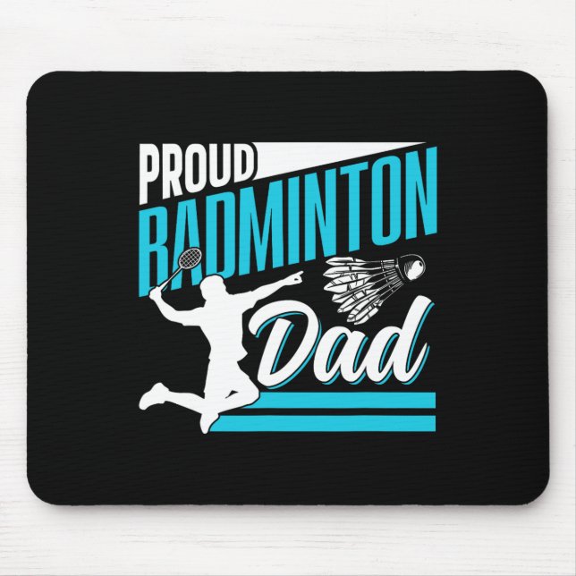 Proud Badminton Dad Lover Player Team Match Father Mouse Pad (Front)