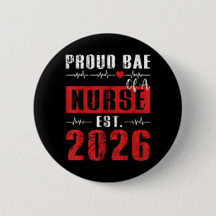 Proud Bae of a Nurse Est 2026 New Graduate RN GF 6 Cm Round Badge