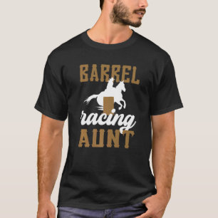 Proud Barrel Racing Aunt Of A Barrel Racer Auntie T-Shirt
