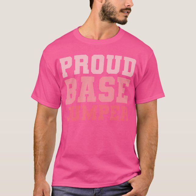 Proud Base Jumper Parachute Jumping Skydiving T-Shirt (Front)