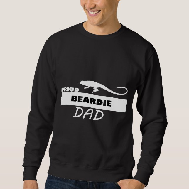 Proud Beardie Dad Bearded Dragon   Sweatshirt (Front)
