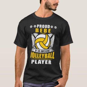Proud Bebe Of An Awesome Volleyball Player Volleyb T-Shirt