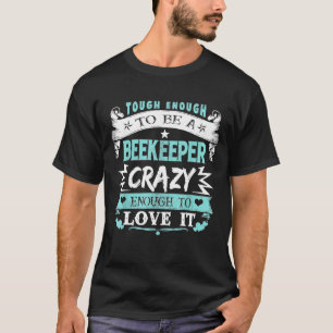 Proud Beekeeper Inspirational Quotes Bday Xmas T-Shirt