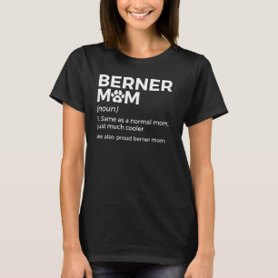 Proud Berner Mum Definition Funny Bernese Mountain T-Shirt