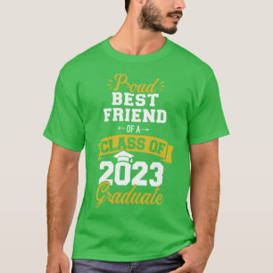 Proud best friend class of 2023 graduate senior gr T-Shirt