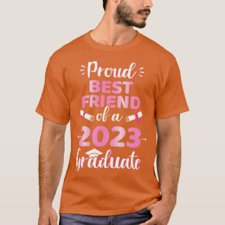 Proud best friend of a 2023 senior graduation clas T-Shirt