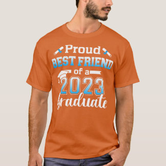 Proud best friend of a 2023 senior graduation clas T-Shirt