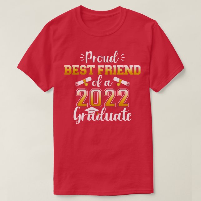 Proud best friend of a class of 2022 graduate for  T-Shirt (Design Front)