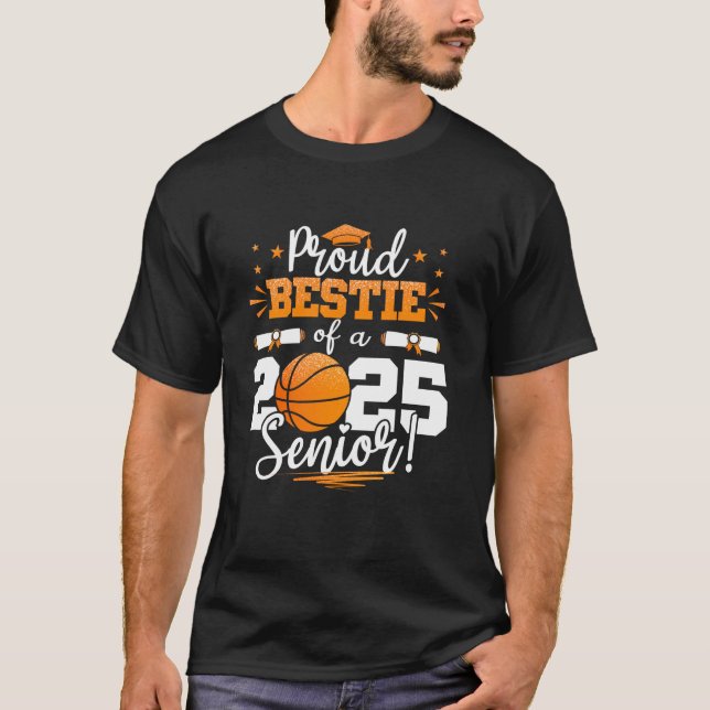 Proud Bestie Of A 2025 Senior Graduate Basketball  T-Shirt (Front)